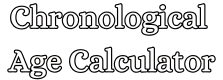 Chronological Age Calculator