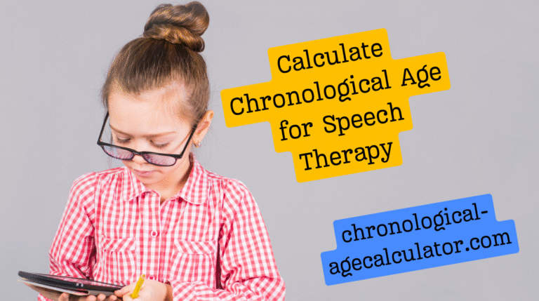 Calculate Chronological Age for Speech Therapy